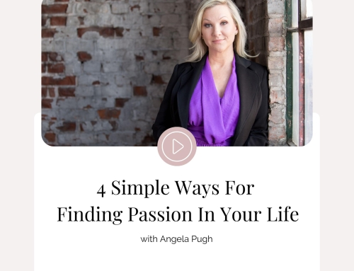 4 Simple Ways For Finding Passion In Your Life