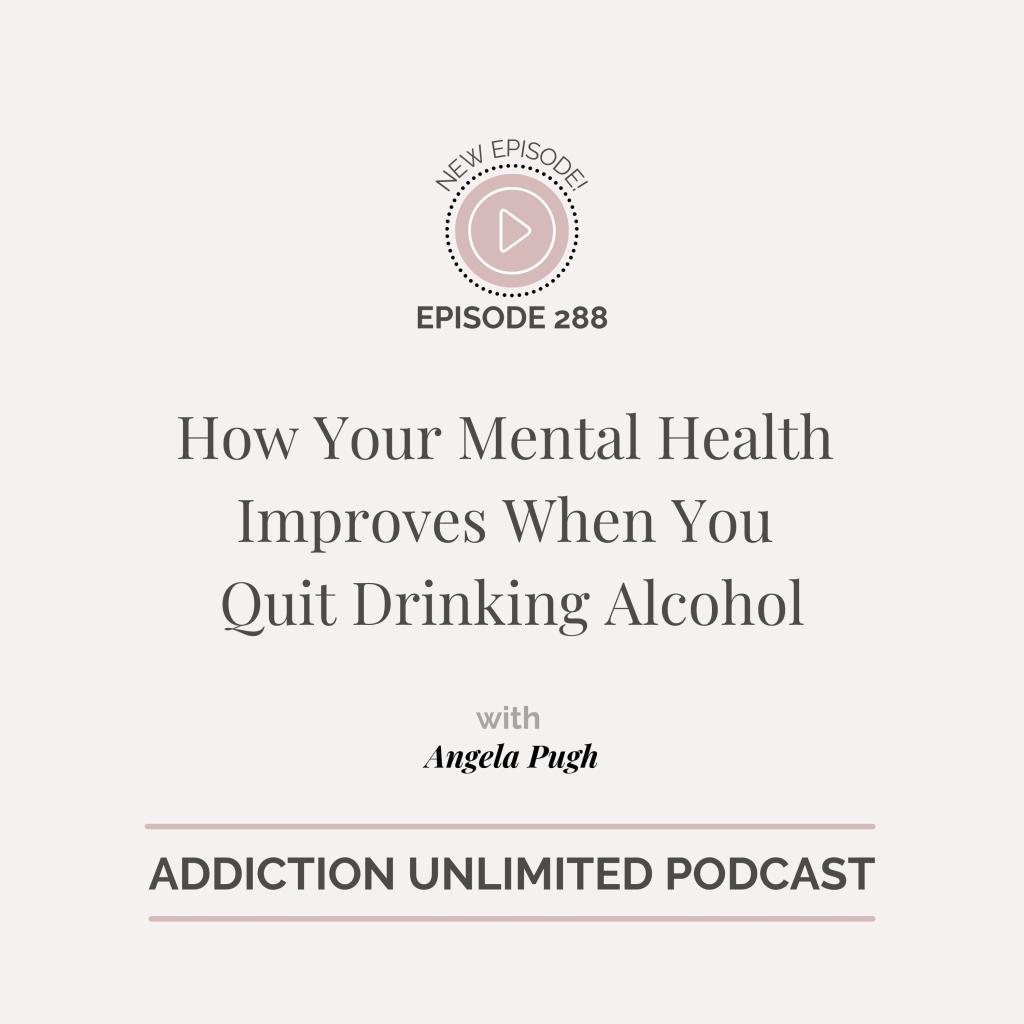 How Your Mental Health Improves When You Quit Drinking Alcohol