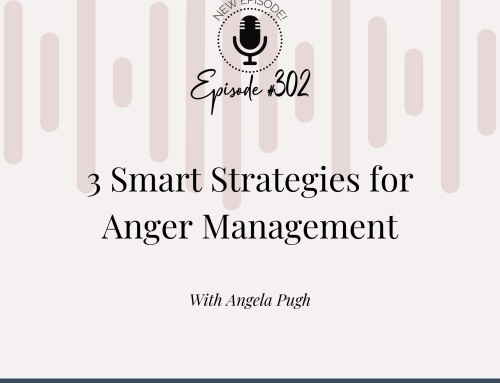 3 Smart Strategies for Anger Management