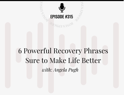 6 Powerful Recovery Phrases Sure to Make Life Better