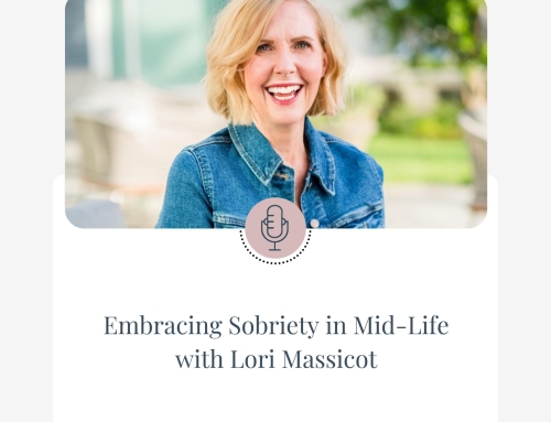 Embracing Sobriety in Mid-Life with Lori Massicot