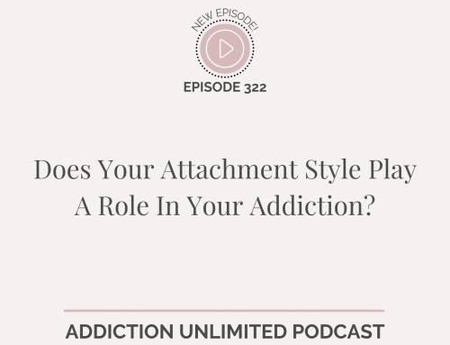 Does Your Attachment Style Play A Role In Your Addiction?