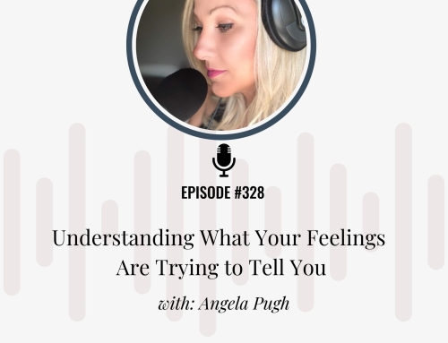 Understanding What Your Feelings  Are Trying to Tell You