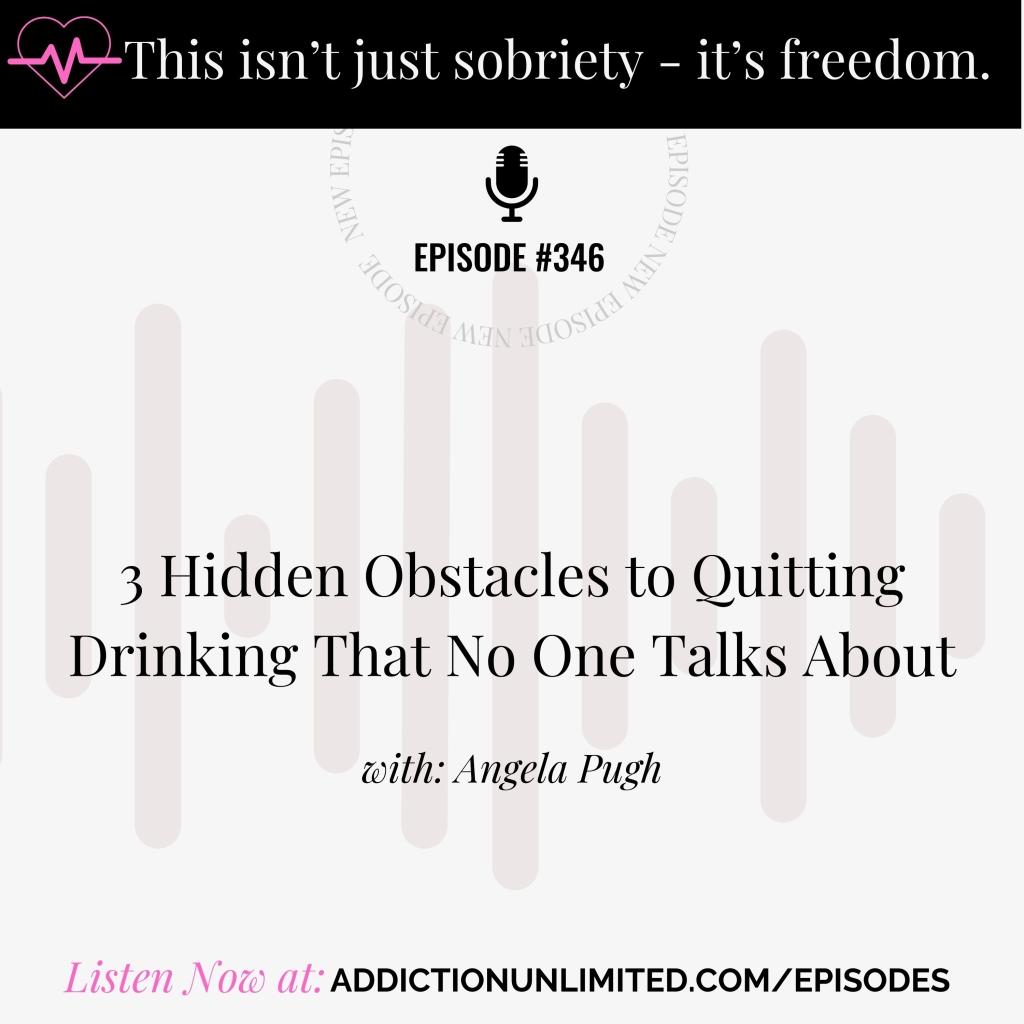 Podcast about quitting drinking and the hidden obstacles that will hold you back from long-term sobriety. 