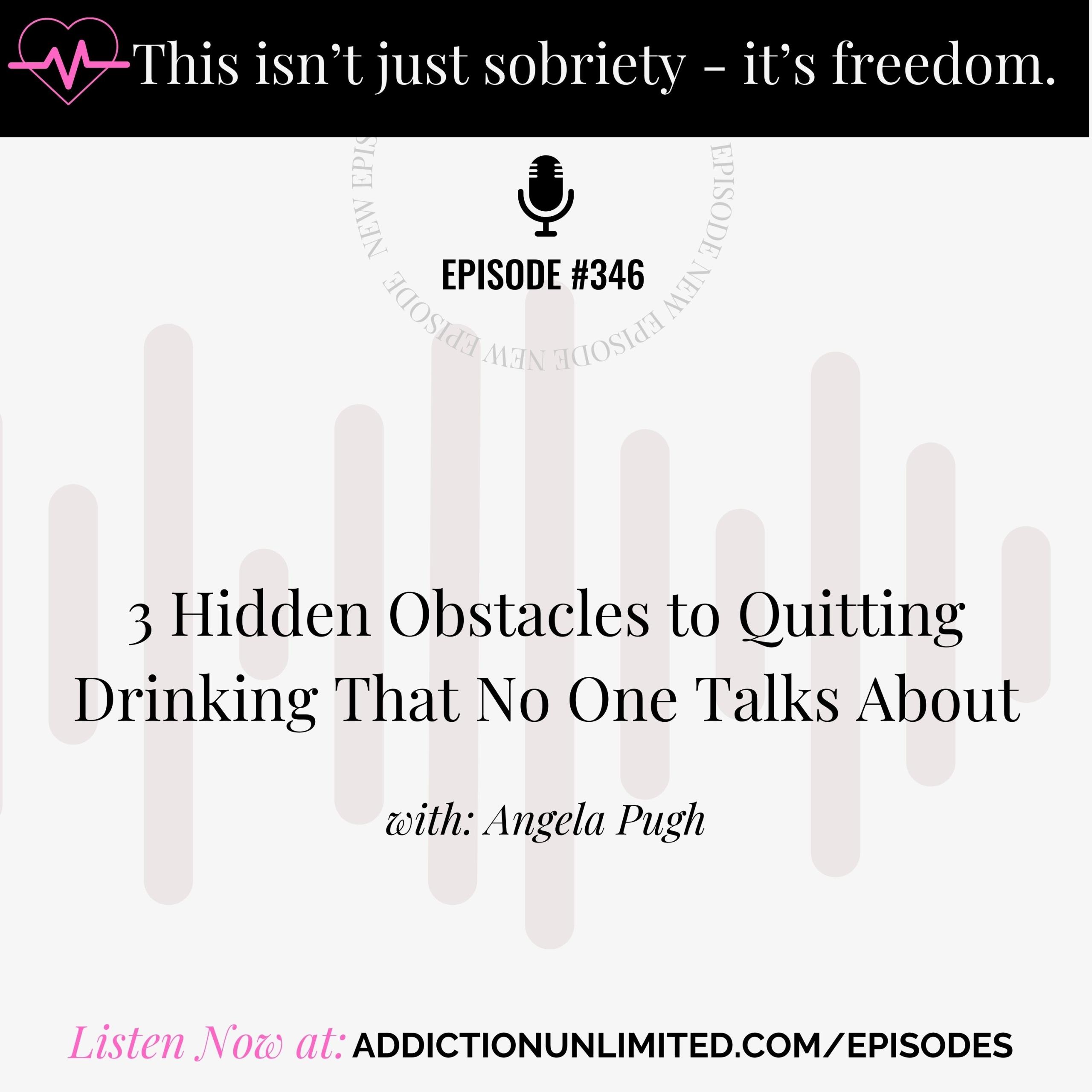 Podcast about quitting drinking and the hidden obstacles that will hold you back from long-term sobriety.