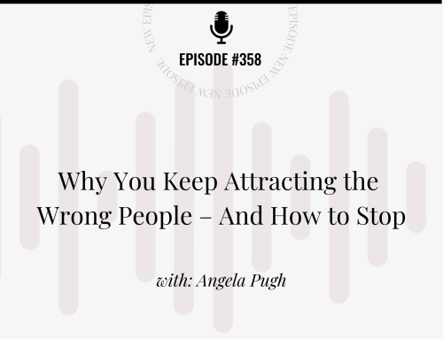 Why You Keep Attracting the Wrong People – And How to Stop