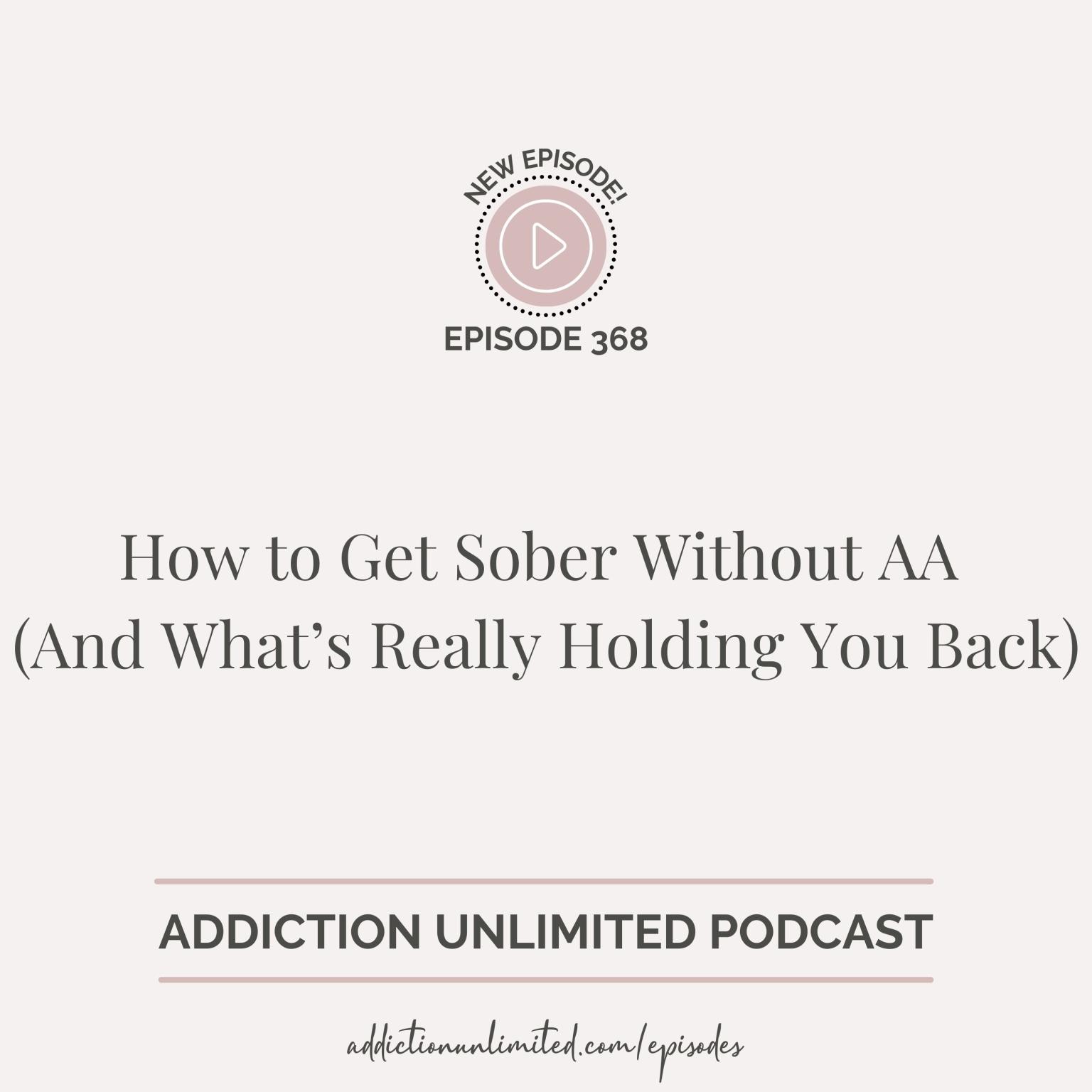 How to Get Sober Without AA (And What’s Really Holding You Back)