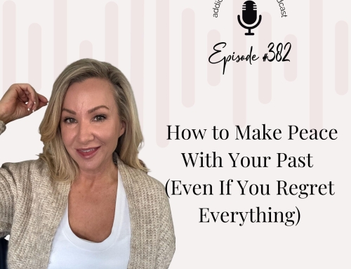 How to Make Peace With Your Past (Even If You Regret Everything)