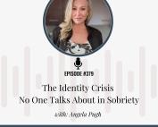 Podcast cover art for Episode #379 of Addiction Unlimited featuring Angela Pugh. Title reads “The Identity Crisis No One Talks About in Sobriety.” A photo of Angela Pugh is centered above the episode title. Call to action at the bottom says, “Listen now at addictionunlimited.com/episodes.”