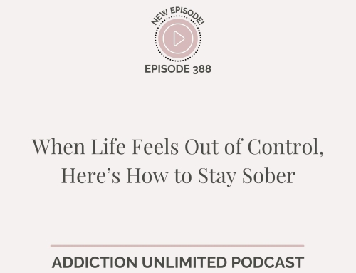 When Life Feels Out of Control, Here’s How to Stay Sober