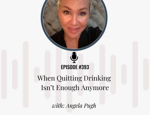 When Quitting Drinking Isn’t Enough Anymore