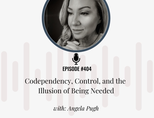Codependency, Control, and the Illusion of Being Needed