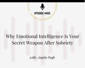 Podcast cover image for Addiction Unlimited Bonus Episode #405 titled ‘Why Emotional Intelligence Is Your Secret Weapon After Sobriety,’ featuring host Angela Pugh.