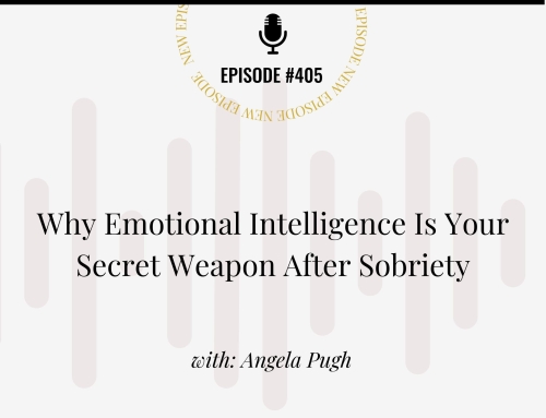 Why Emotional Intelligence Is Your Secret Weapon After Sobriety