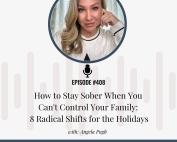 Angela Pugh, host of Addiction Unlimited, with her hand resting on her chin, promoting Episode 408 titled “How to Stay Sober When You Can’t Control Your Family: 8 Radical Shifts for the Holidays.” The episode teaches powerful mindset shifts to protect your sobriety during holiday gatherings, especially when dealing with family drama and emotional triggers. Listen now at addictionunlimited.com/episodes.