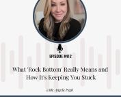 Episode 412 podcast cover featuring Angela Pugh in a circular headshot above a microphone icon. Title reads 'What Rock Bottom Really Means and How It's Keeping You Stuck' with subtitle 'with: Angela Pugh'. Bottom banner states 'Listen now at: ADDICTIONUNLIMITED.COM/EPISODES'