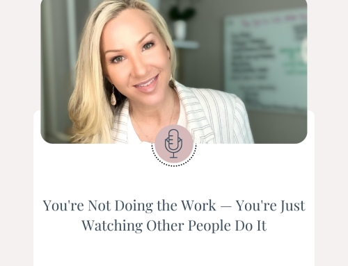 You’re Not Doing the Work — You’re Just Watching Other People Do It