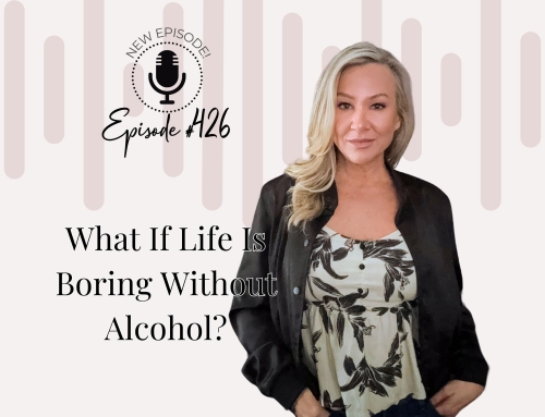What If Life Is Boring Without Alcohol?