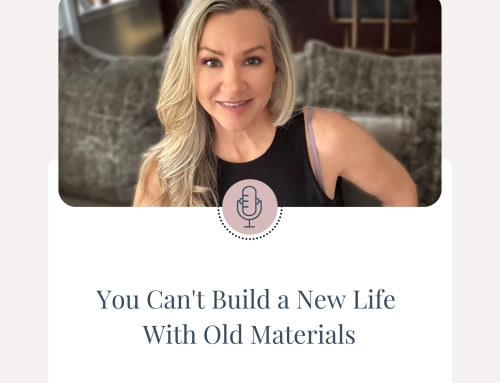 You Can’t Build a New Life With Old Materials
