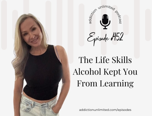 The Life Skills Alcohol Kept You From Learning