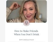 Making Friends When You Don’t Drink | Addiction Unlimited Podcast